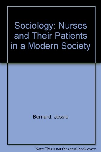 Beispielbild fr Sociology : Nurses and Their Patients in a Modern Society zum Verkauf von Better World Books