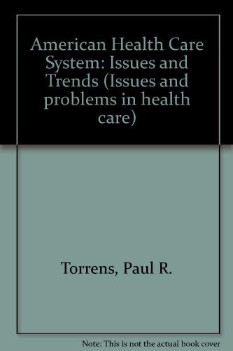 Stock image for The American Health Care System: Issues and Problems for sale by Julian's Bookshelf