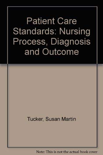 Stock image for Patient Care Standards: Nursing Process, Diagnosis and Outcome for sale by Ergodebooks