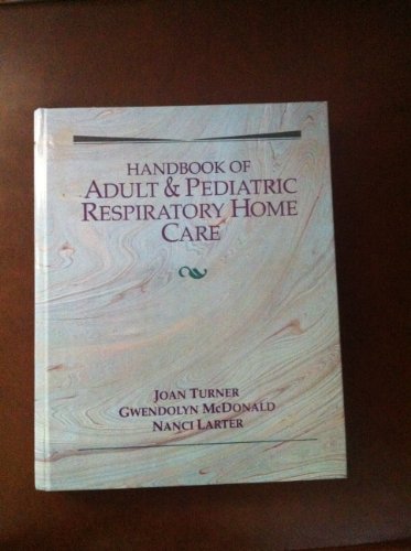 Stock image for Handbook of Adult & Pediatric Respiratory Home Care for sale by Yosemite Street Books
