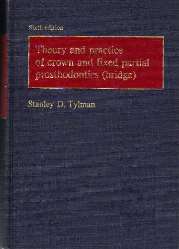 Stock image for Theory and Practice of Crown and Fixed Partial Prosthodontics (Bridge) for sale by ThriftBooks-Dallas
