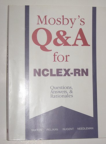 Mosby's Q & A for Nclex-Rn: Questions, Answers, & Rationales (9780801652110) by Saxton, Dolores F.