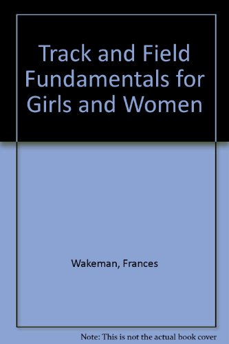 Beispielbild fr Track and Field Fundamentals for Girls and Women zum Verkauf von Better World Books