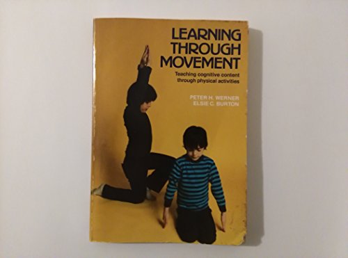 Stock image for Learning Through Movement : Teaching Cognitive Content Through Physical Activities for sale by Better World Books