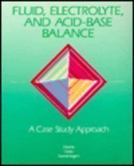 Imagen de archivo de Fluid, Electrolyte, and Acid-Base Balance : A Case Study Approach a la venta por Better World Books