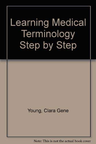 Imagen de archivo de Young's Learning medical terminology step by step: Textbook and workbook a la venta por Phatpocket Limited