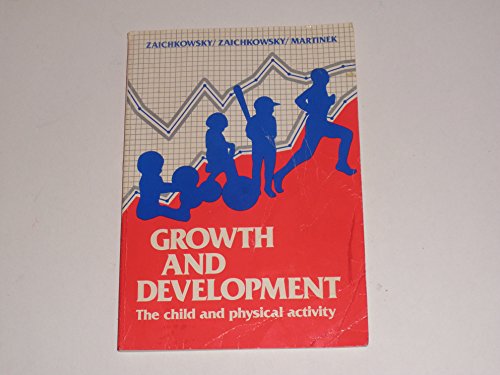 Stock image for Growth and Development : The Child and Physical Activity for sale by Better World Books