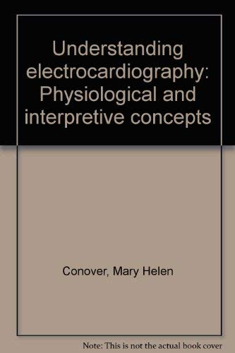 Stock image for Understanding electrocardiography: Physiological and interpretive conc for sale by Hawking Books