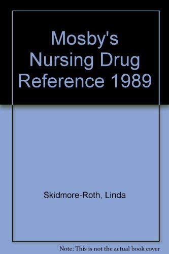 Mosby's Nursing Drug Reference, 1989 (9780801657573) by Linda Skidmore-Roth
