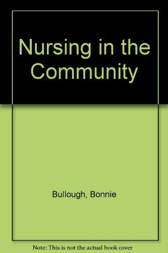 Nursing in the Community (9780801660658) by Bullough, Bonnie; Bullough, Vern