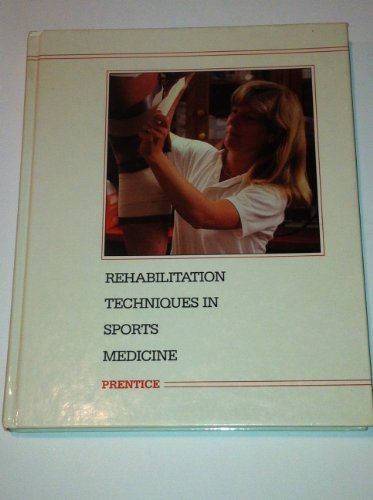 Stock image for Rehabilitation Techniques in Sports Medicine for sale by Better World Books: West