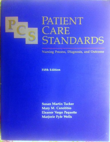 Imagen de archivo de Patient Care Standards: Nursing Process, Diagnosis, and Outcome a la venta por Wonder Book