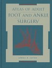 Beispielbild fr Atlas Of Adult Foot And Ankle Surgery zum Verkauf von HPB-Red