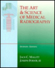 Imagen de archivo de The Art and Science of Medical Radiography, 7th Ed. a la venta por Yosemite Street Books