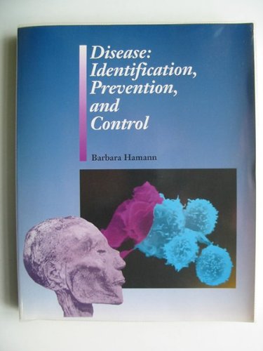 Imagen de archivo de Disease : Identification, Prevention, and Control a la venta por Better World Books