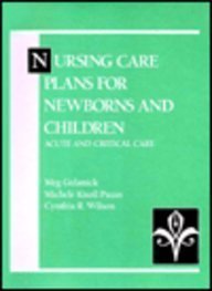 Stock image for Nursing Care Plans for Newborns and Children: Acute and Critical Care for sale by Wonder Book