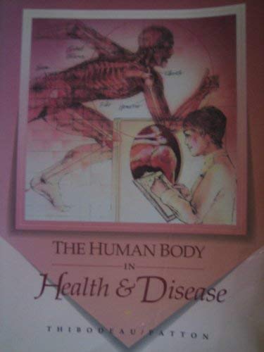 The Human Body in Health and Disease (9780801664120) by Gary A. Thibodeau; Kevin Paton