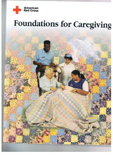 American Red Cross Foundations for Caregiving (9780801665158) by AMERICAN RED CROSS