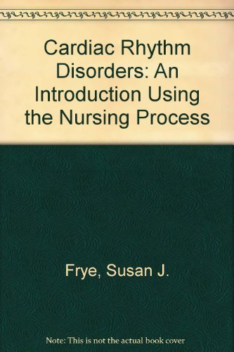 Stock image for Cardiac Rhythm Disorders: A Nursing Process Approach for sale by HPB-Red