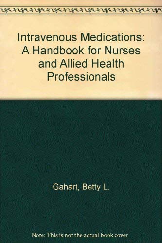 Beispielbild fr Intravenous Medications: A Handbook for Nurses and Allied Health Professionals/1995 zum Verkauf von UHR Books