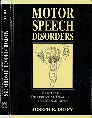 9780801669446: Motor Speech Disorders: Substrates, Differential Diagnosis & Management: Substrates, Differential Diagnosis and Management