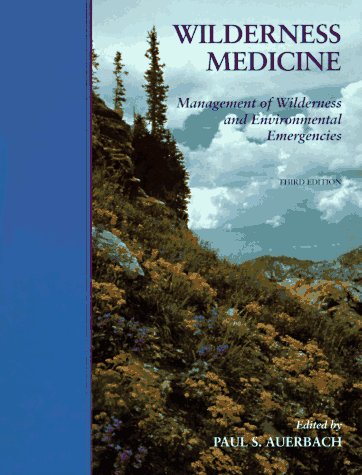 Stock image for Wilderness Medicine : Management of Wilderness and Environment Emergencies for sale by Better World Books