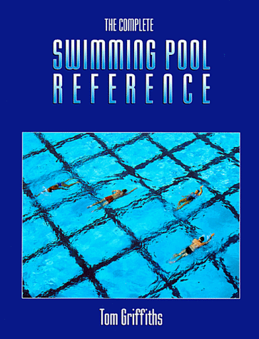 Stock image for The Complete Swimming Pool Reference for sale by Green Street Books