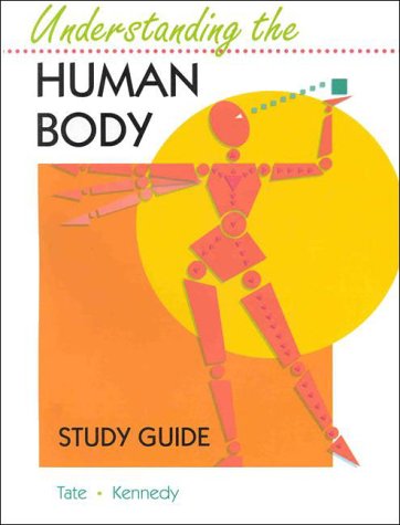 Student Study Guide for use with Understanding the Human Body (9780801671982) by Tate, Philip; Seeley, Rod R.; Stephens, Trent D.; Kennedy, James R.