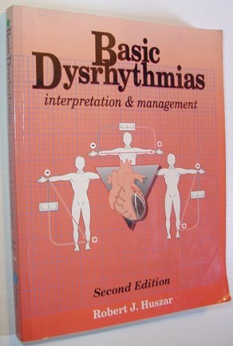 Imagen de archivo de Basic Dysrhythmias : Interpretation and Management a la venta por Better World Books