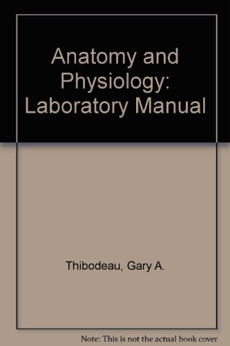 Laboratory Manual To Accompany Anatomy & Physiology (9780801672682) by Gary A. Thibodeau; Kevin T. Patton