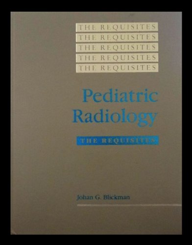 Stock image for Pediatric Radiology : The Requisites for sale by Better World Books