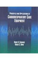 9780801674488: Principles and Applications of Cardiorespiratory Care Equipment