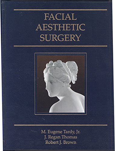 Facial Aesthetic Surgery (9780801675089) by Tardy, M. Eugene; Thomas, J. Regan; Brown, Robert