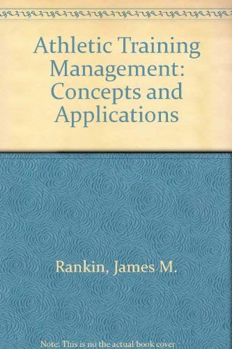 Athletic Training Management: Concepts and Applications (9780801676987) by Rankin, James M.; Ingersoll, Christopher D.