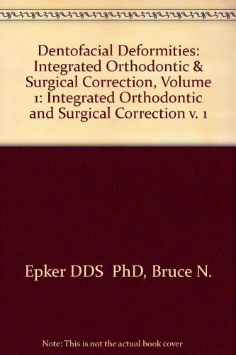 Imagen de archivo de Dentofacial Deformities: Integrated Orthodontic and Surgical Correction: Volume I a la venta por GF Books, Inc.