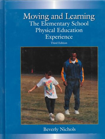 Stock image for Moving and Learning : The Elementary School Physical Education Experience for sale by Better World Books