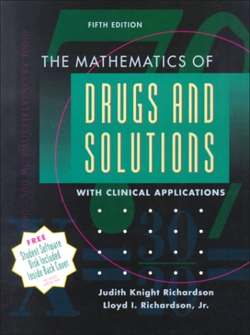 Imagen de archivo de The Mathematics of Drugs and Solutions With Clinical Applications a la venta por Anybook.com