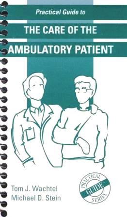 Beispielbild fr Practical Guide to the Care of the Ambulatory Patient (Practical Guide Series) zum Verkauf von HPB-Red