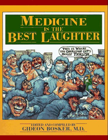 Beispielbild fr Medicine is the Best Laughter: A Visual Treasury of the Best in Medical Humour zum Verkauf von WorldofBooks