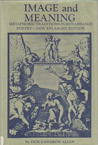 Imagen de archivo de Image and Meaning : Metaphoric Traditions in Renaissance Poetry a la venta por Better World Books