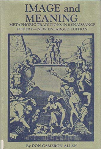 Stock image for Image and Meaning: Metaphoric Traditions in Renaissance Poetry (New Enlarged Edition) for sale by Sequitur Books