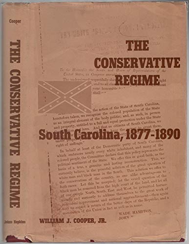 Stock image for The Conservative Regime: South Carolina, 1877-1890 (The Johns Hopkins University Studies in Historical and Political Science) for sale by Irish Booksellers