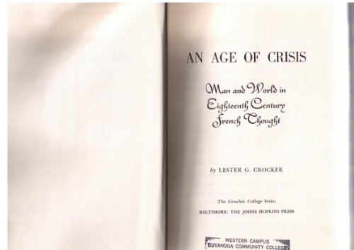 Imagen de archivo de An Age of Crisis : Man and World in Eighteenth Century French Thought a la venta por Better World Books