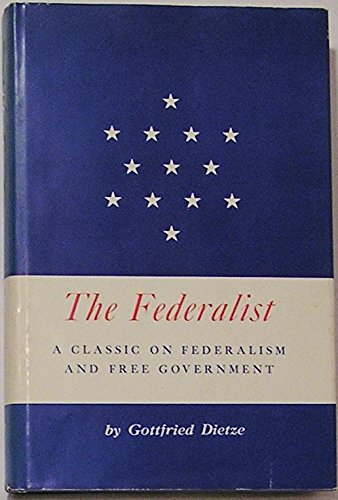 Imagen de archivo de The Federalist: A Classic on Federalism and Free Government a la venta por ThriftBooks-Atlanta