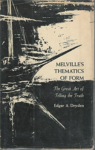 9780801801785: Melville's Thematics of Form: The Great Art of Telling the Truth