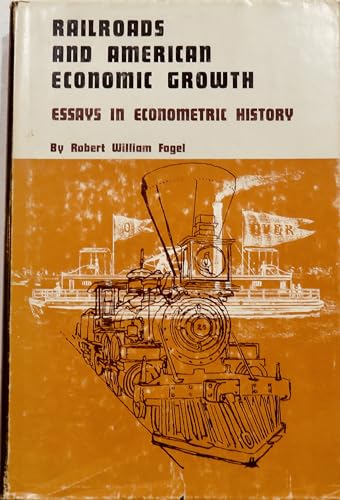 Stock image for Railroads and American Economic Growth : Essays in Econometric History for sale by Better World Books: West