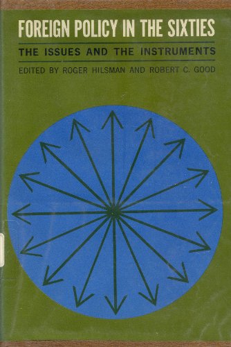 Imagen de archivo de Foreign Policy in the Sixties : The Issues and the Instruments: Essays in Honor of Arnold Wolfers a la venta por Better World Books: West