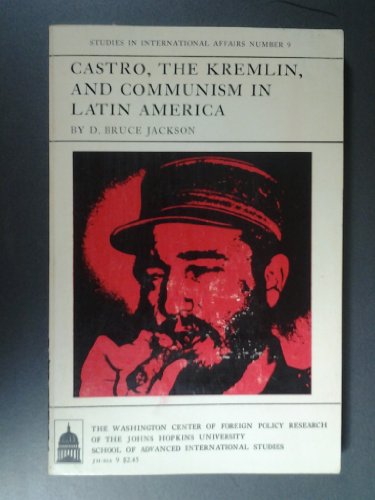 Beispielbild fr Castro, the Kremlin and Communism in Latin America (Studies in International Affairs, No. 9) zum Verkauf von Book House in Dinkytown, IOBA