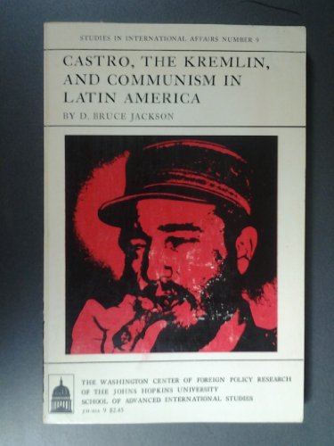 Stock image for Castro, the Kremlin and Communism in Latin America for sale by Better World Books: West