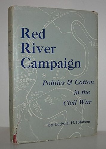 9780801803208: Red River Campaign: Politics and Cotton in the Civil War